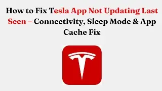 Как исправить проблему с обновлением приложения Tesla, когда отображается информация о последнем ...