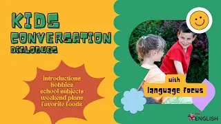 Daily Kids Conversations | Elementary School English Dialogues with Language Focus Vocab & Phrases 👍
