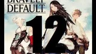 Let's Play Bravely Default Part 12: Der K&ouml;nig von Ancheim