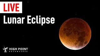 LIVE Views of the Lunar Eclipse | November 19, 2021 | High Point Scientific