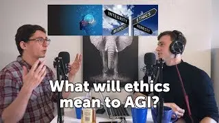 What will ethics mean to AGI?