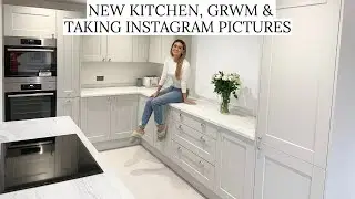 NEW KITCHEN UPDATE | GRWM & HOW I TAKE MY INSTAGRAM PHOTOS