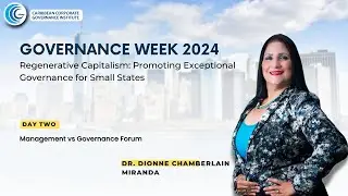 CCGI Governance Week '24 Day 2 Management vs Governance Forum: Regenerative Capitalism: Small States