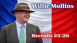Who are Willie Mullins MOST EXCITING French Recruits 25/26 Season?