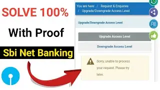 Sbi Net Banking Online Upgrade Access Level Problem Fix। How To Update Downgrade Access Level In Sbi