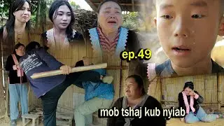 Mob tshaj kub nyiab ep 49