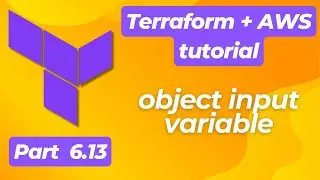 Terraform+AWS, part 6.13 | Input variables | Object input variable | Beginner&rsquo;s tutorial