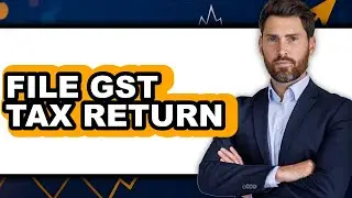 How to File GST Tax Return (Easy Method)