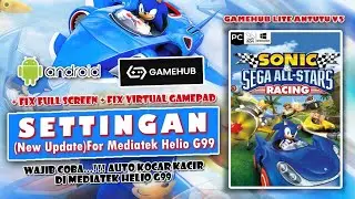 🔥ANTI SLOWMO🔥 SETTINGAN SONIC & SEGA ALL STAR RACING GAMEHUB LITE ANTUTU V.5.1.3 MEDIATEK HELIO G99