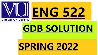 ENG 522/GDB SOLUTION /SPRING 2022#vu #creative