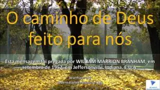 O CAMINHO DE DEUS FEITO PARA NÓS - Rev. William Marrion Branham (A Voz de Deus)