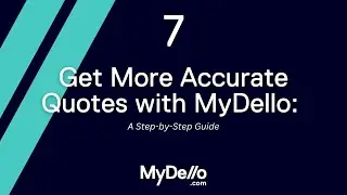 7 Get More Accurate Quotes with MyDello: A Step-by-Step Guide