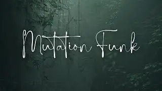 Mutation Funk  (4K Music Video)