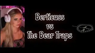 Berticuss vs the bear traps