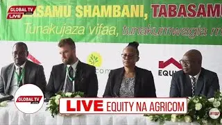 🔴#LIVE: EQUITY BANK na AGRICOM WANASAINI MKATABA wa UFADHILI wa VIFAA vya KILIMO na MIKOPO..