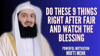 The POWERFUL Reason You Should Do These 9 Things After Fajr