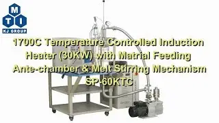 1700&ordm;C Induction Heater with Matrial Feeding Ante-chamber & Melt Stirring Mechanism - SP-60KTC