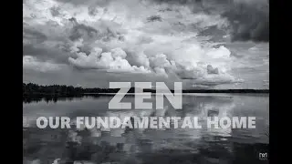 ZEN, our fundamental home
