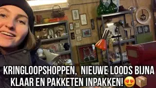 KRINGLOOPSHOPPEN, NIEUWE LOODS BIJNA KLAAR EN PAKKETEN INPAKKEN!😍📦