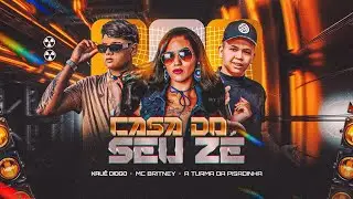 CASA DO SEU ZÉ - A TURMA DA PISADINHA KAUE DIOGO E MC BRITNEY - PISEIRO REMIX