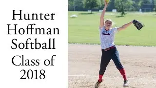 Hunter Hoffman Softball Pitcher | RHP/1B | Class of 2018 | Summer 2017 Skills