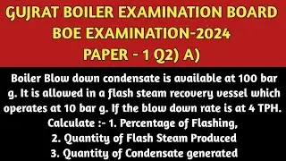 Gujrat BOE 2024 Numerical solution  | Numerical solution on flash steam | Quantity of Flash steam  |