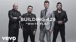 Building 429 - White Flag (Official Lyric Video)