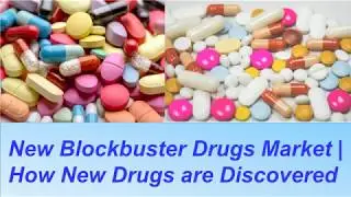New Blockbuster Drugs Market | How New Drugs are Discovered
