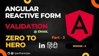 Angular Reactive Form Email Validation | Hindi | Part 3 | In Depth | Zero To Hero | Episode 5