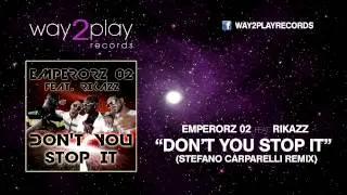 Emperorz 02 feat. Rekazz - Don't You Stop It (Stefano Carparelli Remix)
