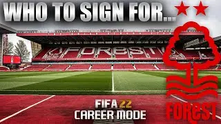 FIFA 22 | Who To Sign For... NOTTINGHAM FOREST CAREER MODE