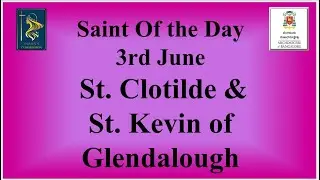 Saint Clotilde & Saint  KEVIN OF GLENDALOUGH