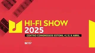 HIFISHOW 2025 - ESTORIL - PORTUGAL - SLIDESHOW