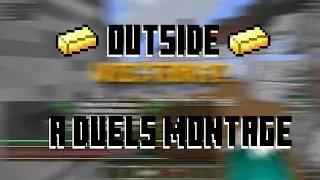 Outside - A Duels Montage