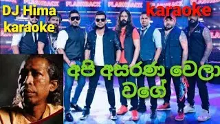 Api Asran wela wage අපි අසරණ වෙලා වාගේ  බුදු හාමුදුරුවනේ  karaoke  Dj Hima karaoke