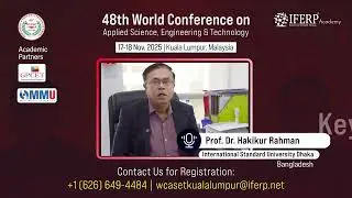 Welcome Keynote Speaker Prof. Dr. Hakikur Rahman | 48th WCASET 2025 Kuala Lumpur | IFERP Conference