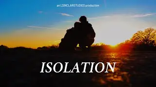 Isolation (Final Draft) | Drama-Romance Short Film