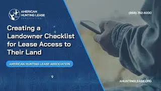 Creating a Landowner Checklist for Lease Access to Their Land | American Hunting Lease Association
