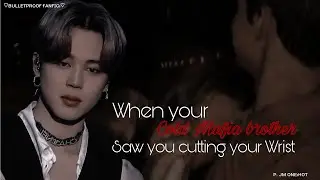 BTS FF|Jimin FF|When Your Ruthless Mafia 𝓫𝓻𝓸𝓽𝓱𝓮𝓻 saw you cutting your wrist[P.JM Oneshot]