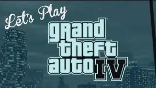 Let's Play: GTA IV - Destruction Derby