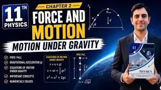 11Th Class Physics New Book 2025 PCTB | Motion Under Gravity | Unit 2 Force & Motion | Ahsan Ammar
