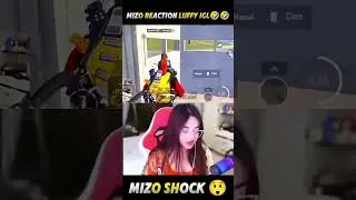 Mizo Shocked After Watching Luffy&rsquo;s IGL Gameplay 😱 |  | Mizo Ka Reaction OP 🔥