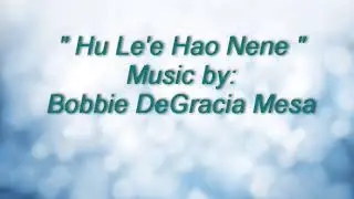 Bobbie DeGracia Mesa - Hu Le'e Hao Nene
