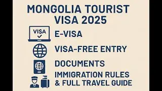 Mongolia Tourist Visa 2025 | E-Visa, Visa-Free Entry, Documents, Immigration Rules & Full