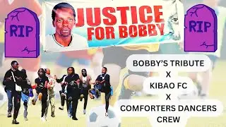 Bobby's tribute | Kibao. Fc | Comforters Dancers Crew
