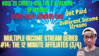 🔥 Multiple Streams Of Income Series #14🔥 The 12 Minute Affiliate System(3/4)🎁