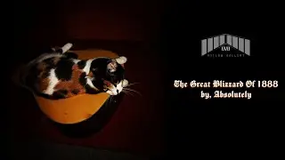 Absolutely - The Great Blizzard Of 1888 (Full Album)