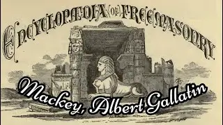 Mackey, Albert Gallatin: Encyclopedia of Freemasonry By Albert G. Mackey