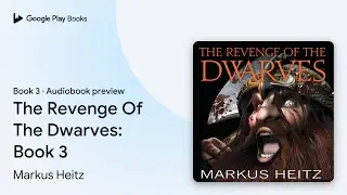 The Revenge Of The Dwarves: Book 3 Book 3 by Markus Heitz &middot; Audiobook preview
