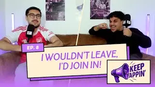 Keep Yappin Podcast Episode #8 &ldquo;I Wouldn&rsquo;t Leave, I&rsquo;d Join In&rdquo;
